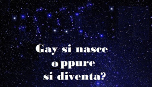 # 51 Gay si nasce o si diventa ?