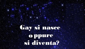 gay si nasce oppure si diventa